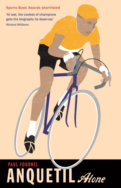 Book cover of: Anquetil, Alone. By: Paul Fournel