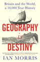 Book cover of: Geography Is Destiny. By: Ian Morris