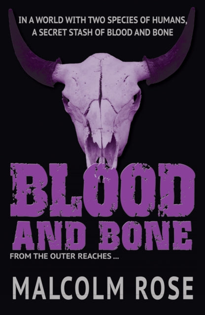 Book cover of: Blood and Bone. By: Malcolm Rose