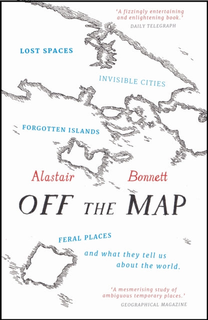 Book cover of: Off the Map. By: Alastair Bonnett