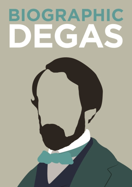Book cover of: Biographic: Degas. By: Katie Greenwood