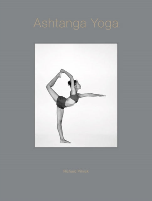 Book cover of: Ashtanga Yoga. By: Richard Pilnick