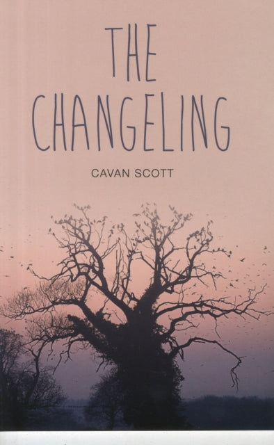 Book cover of: Changeling. By: Cavan Scott