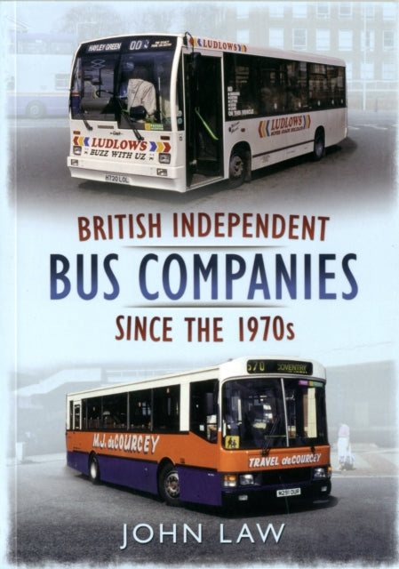 Book cover of: British Independent Buses Since the 1970s