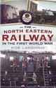 Book cover of: North Eastern Railway in the First World War