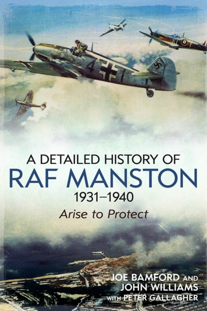 Book cover of: Detailed History of RAF Manston 1931-40. By: Joe Bamford