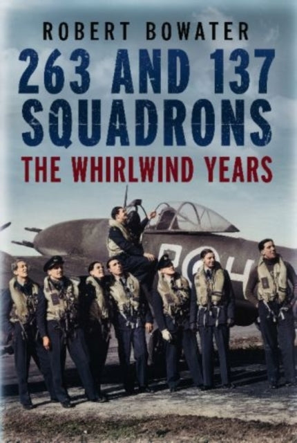 Book cover of: 263 and 137 Squadrons. By: Robert Bowater