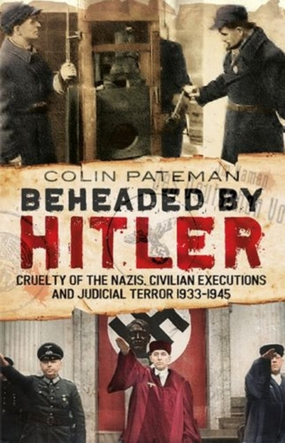 Book cover of: Beheaded by Hitler. By: Colin Pateman