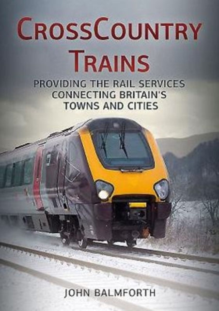 Book cover of: Crosscountry Trains. By: John Balmforth