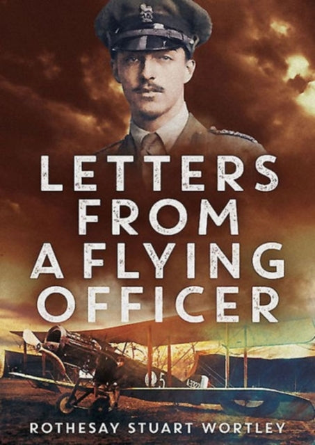 Book cover of: Letters from a Flying Officer. By: Rothesay Stuart Wortley