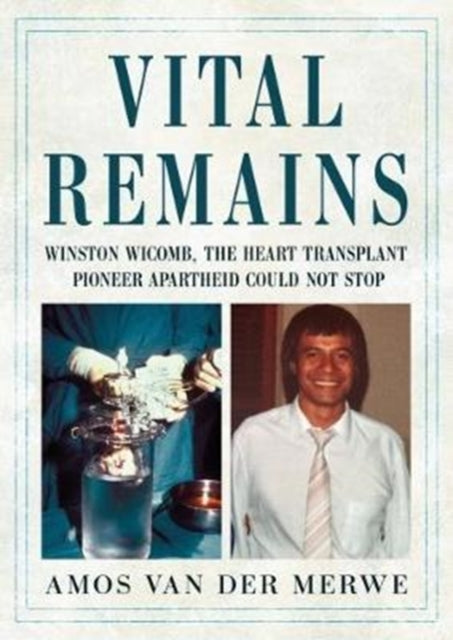 Book cover of: Vital Remains. By: Amos van der Merwe