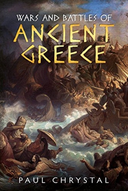 Book cover of: Wars and Battles of Ancient Greece. By: Paul Chrystal
