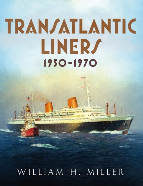 Book cover of: Transatlantic Liners 1950-1970. By: Miller, William