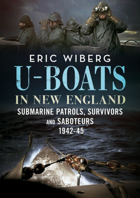 Book cover of: U-Boats in New England. By: Eric Wiberg