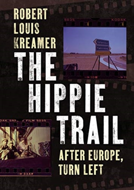 Book cover of: Hippie Trail. By: Robert Louis Kreamer