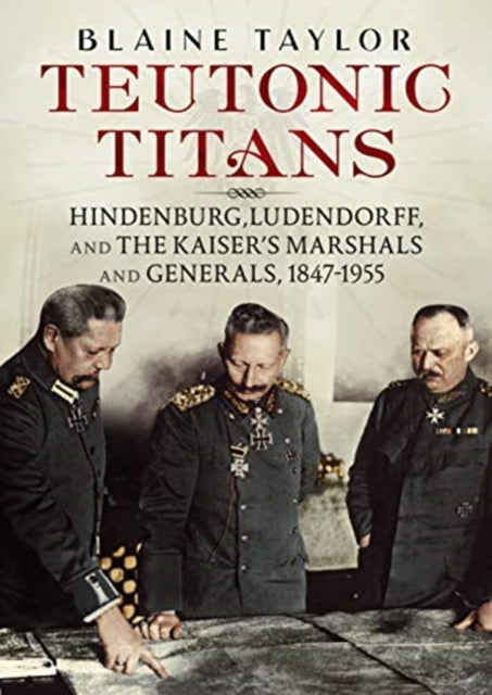 Book cover of: Teutonic Titans. By: Blaine Taylor
