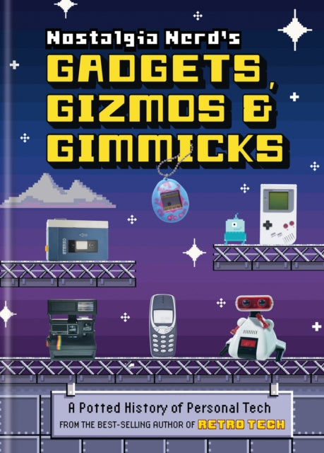 Book cover of: Nostalgia Nerd's Gadgets, Gizmos & Gimmicks. By: Peter Leigh