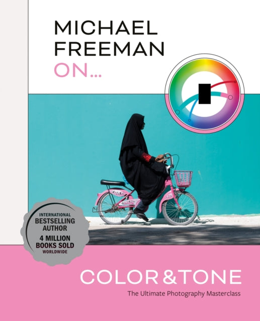 Book cover of: Michael Freeman On... Color & Tone. By: Michael Freeman