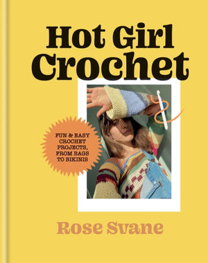 Hot Girl Crochet, Fun & easy crochet projects, from bags to bikinis