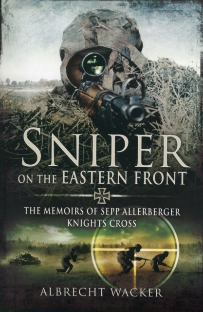 Sniper on the Eastern Front 9781781590041 Albrecht Wacker