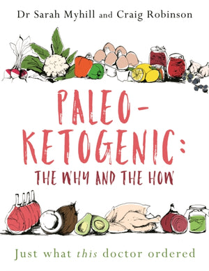 Paleo-Ketogenic: The Why and the How, Just what this doctor ordered