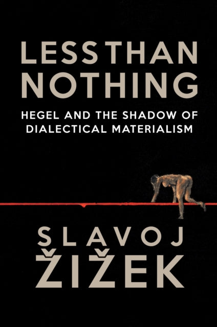 Book cover of: Less Than Nothing. By: Slavoj Žižek