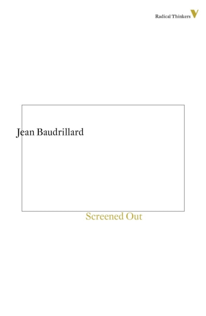 Book cover of: Screened Out. By: Jean Baudrillard