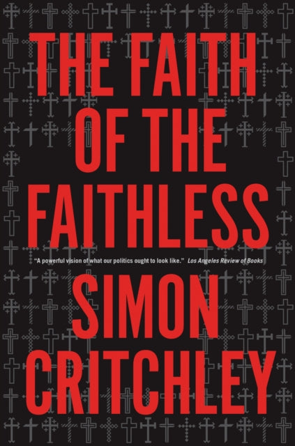 Book cover of: Faith of the Faithless. By: Simon Critchley