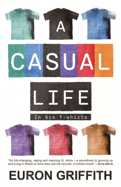 A Casual Life, In Six T-shirts