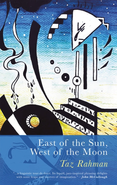 Book cover of: East of the Sun, West of the Moon. By: Taz Rahman