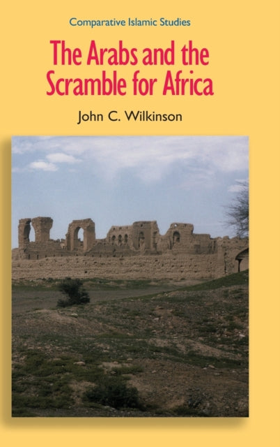 Book cover of: Arabs and the Scramble for Africa. By: John Craven Wilkinson