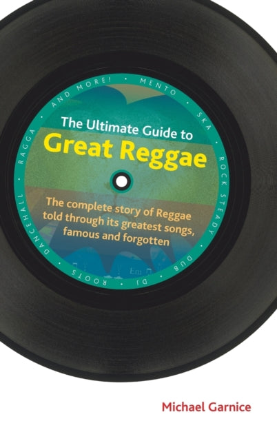 Book cover of: Ultimate Guide to Great Reggae. By: Michael Garnice