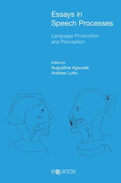 Book cover of: Essays in Speech Processes. By: Augustine Agwuele