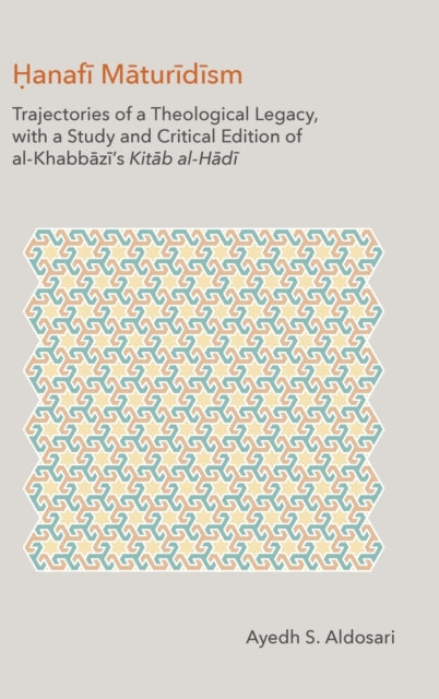 Book cover of: Hanafi Maturidism. By: ʻĀʼiḍ ibn Saʻd Dawsarī