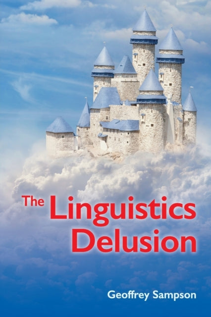 Book cover of: The Linguistics Delusion. By: Geoffrey Sampson