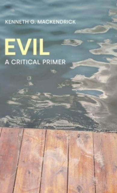 Book cover of: Evil. By: Kenneth G. MacKendrick