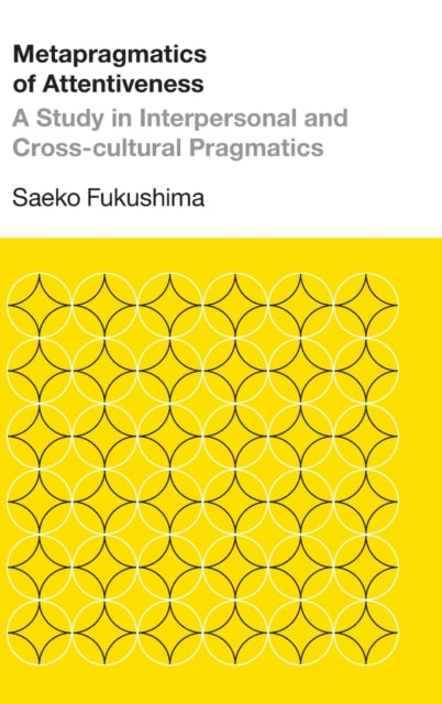 Book cover of: Metapragmatics of Attentiveness. By: Saeko Fukushima