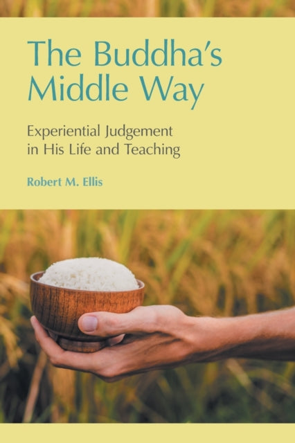 Book cover of: Buddha's Middle Way. By: Robert M. Ellis