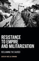 Book cover of: Resistance to Empire and Militarization. By: Jude Lale Fernando