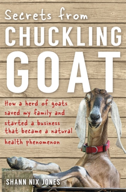 Book cover of: Secrets from Chuckling Goat. By: Shann Nix Jones