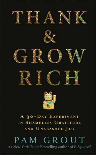 Book cover of: Thank & Grow Rich. By: Pam Grout