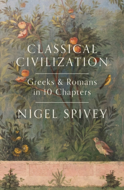 Book cover of: Classical Civilization. By: Nigel Spivey