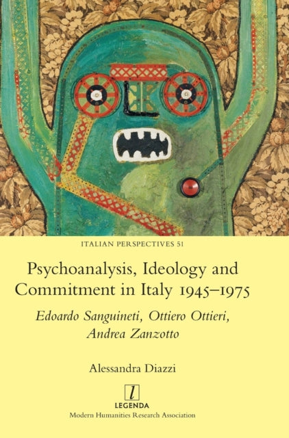 Book cover of: Psychoanalysis, Ideology and Commitment in Italy 1945-1975. By: Alessandra Diazzi