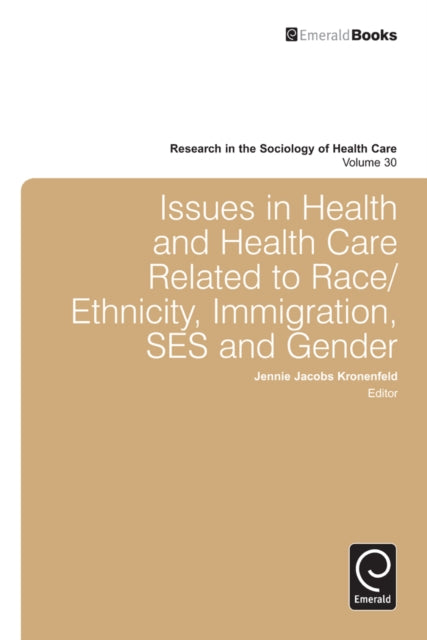 Book cover of: Issues in Health and Health Care Related to Race/Ethnicity, Immigration, SES and Gender