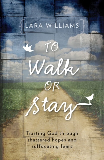 Book cover of: To Walk Or Stay. By: Lara Williams