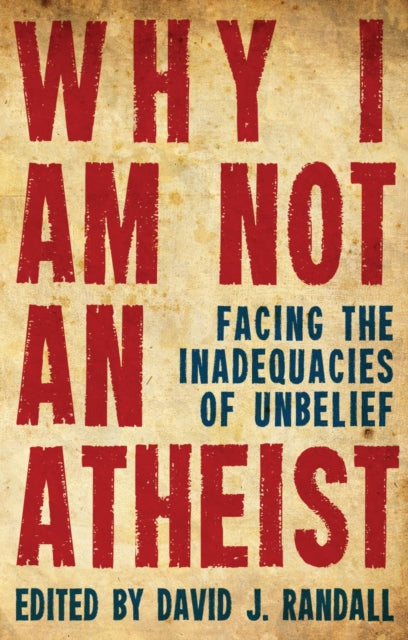 Why I am not an Atheist