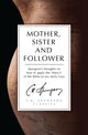Book cover of: Mother, Sister and Follower. By: Charles Spurgeon