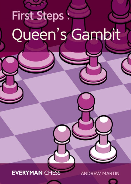 Book cover of: First Steps: The Queen's Gambit. By: Andrew MARTIN