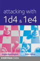 Book cover of: Attacking with 1d4 & 1e4. By: Angus Dunnington