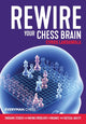 Book cover of: Rewire Your Chess Brain. By: Cyrus Lakdawala